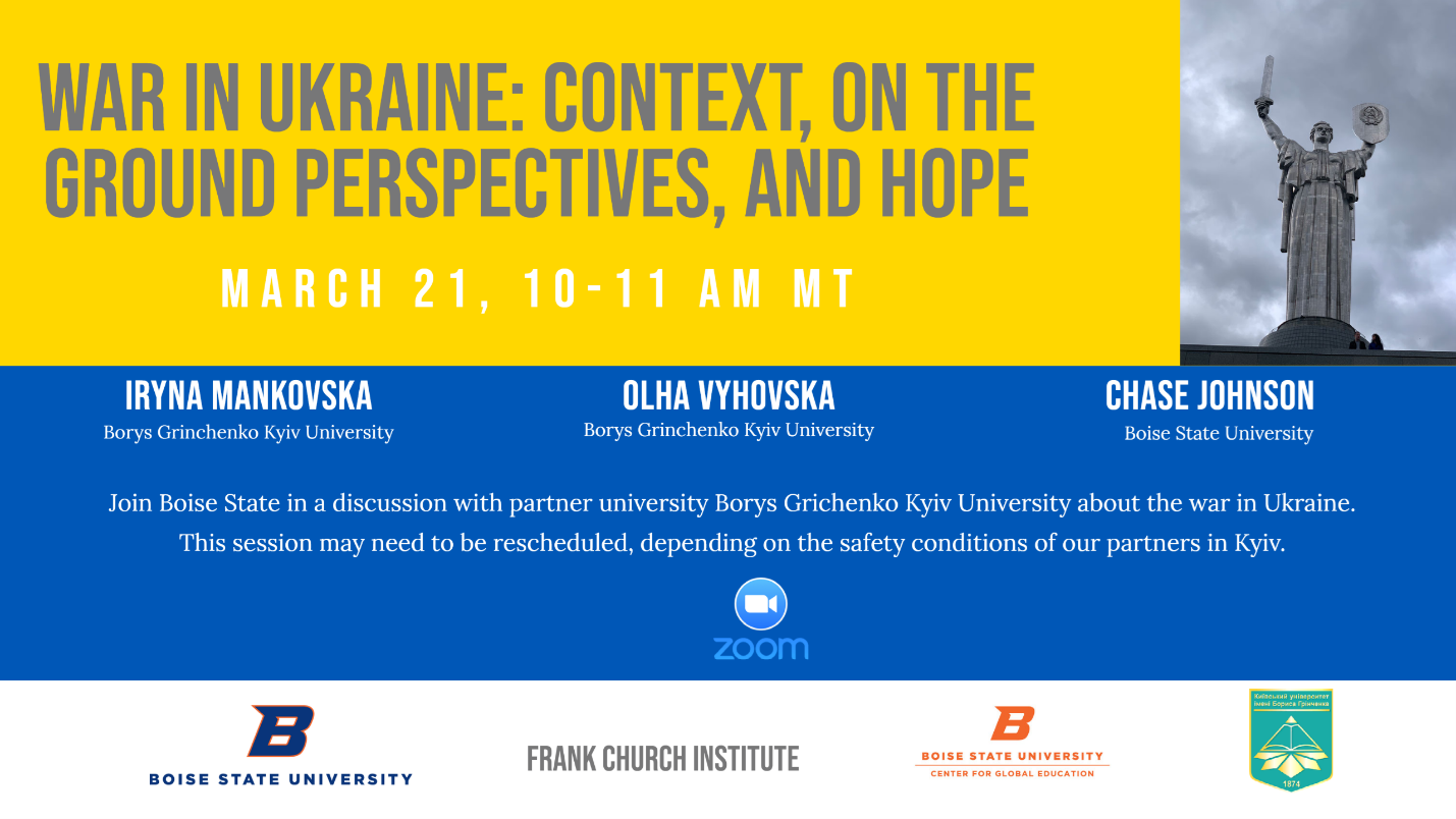 Zoom діалог «Війна в Україні: контекст, перспективи, сподівання» між Київським університетом імені Бориса Грінченка (Україна) та Державним університетом Бойсе (штат Айдахо, США) Zoom діалог «Війна в Україні: контекст, перспективи, сподівання» між Київським університетом імені Бориса Грінченка (Україна) та Державним університетом Бойсе (штат Айдахо, США)